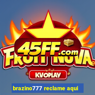 brazino777 reclame aqui